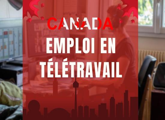 Télétravail au Canada : (132) Offres d’emploi avec salaires jusqu’à 180.000$/an