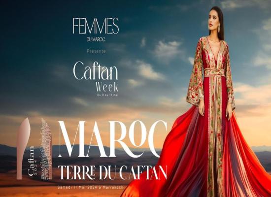 Caftan Week : la 24ème édition sous le thème « Maroc, Terre du Caftan »